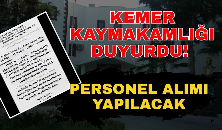 Kemer kaymakamlığı duyurdu! Personel alımı yapılacak