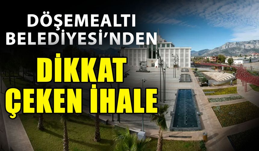 Döşemealtı Belediyesi taş ocağı için ihaleye çıktı