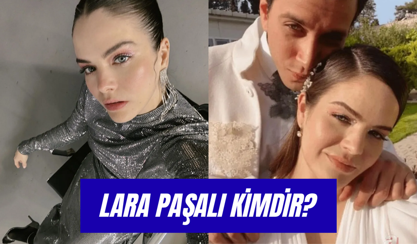 Lara Paşalı Kaç Yaşında? Selahattin Paşalı Eşiyle Nasıl Tanıştı?