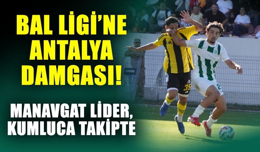 BAL Ligi’ne Antalya damgası! Manavgat lider, Kumluca takipte