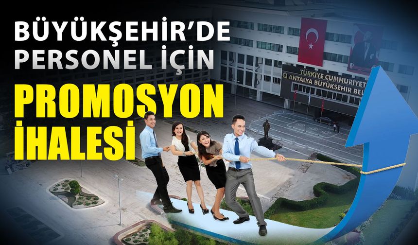 Büyükşehir’de personel için promosyon ihalesi