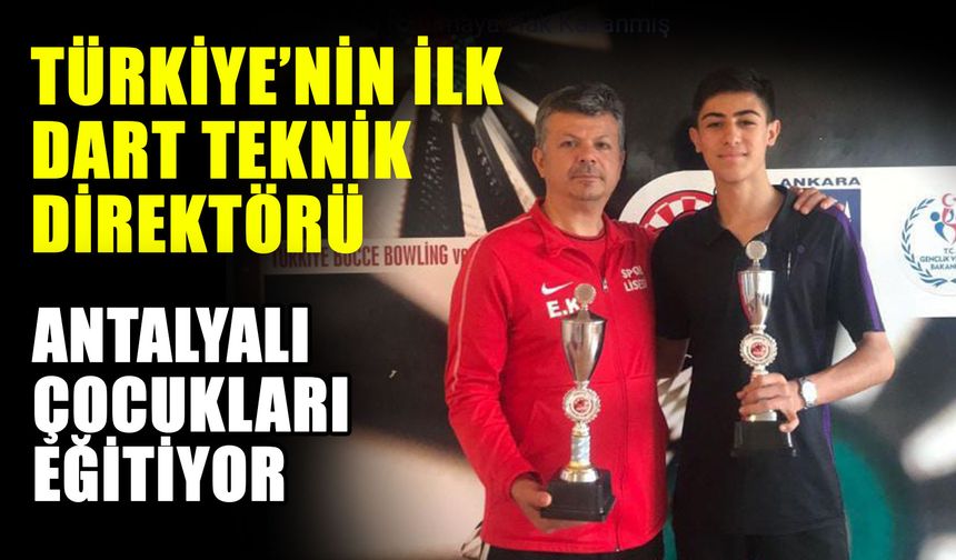 Türkiye’nin ilk dart teknik direktörü Antalyalı çocukları eğitiyor