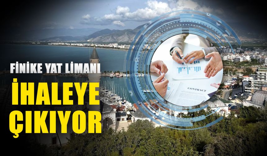 Finike Yat Limanı ihaleye çıkıyor