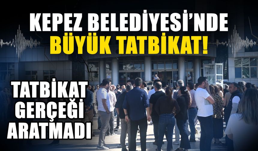 Kepez Belediyesi’nde büyük tatbikat! Tatbikat gerçeği aratmadı