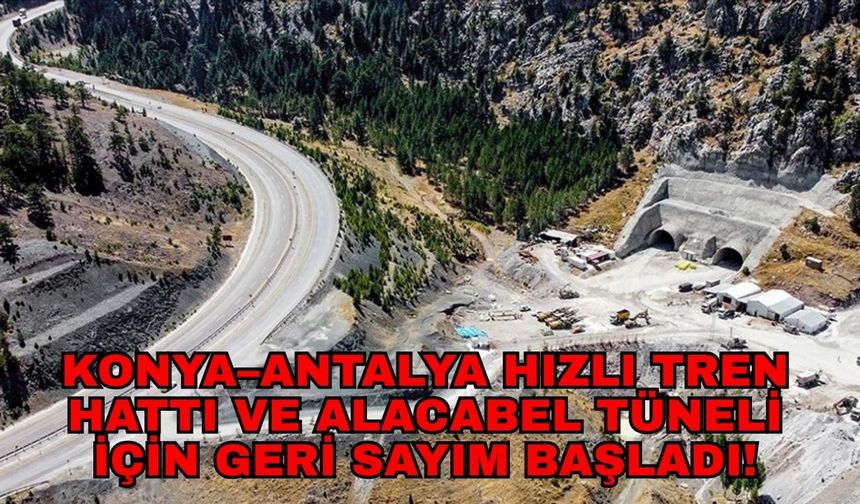 Konya–Antalya hızlı tren hattı ve Alacabel Tüneli için geri sayım başladı! MHP’li Kalaycı açılış tarihini sordu