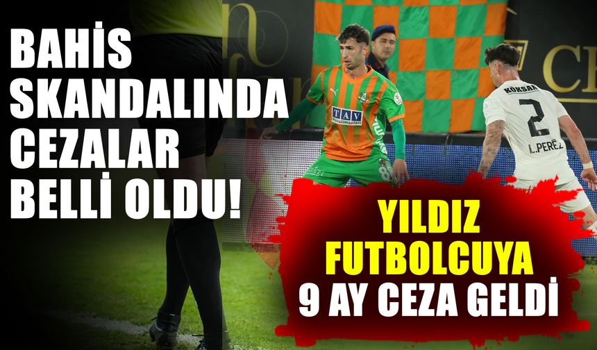 Bahis skandalında cezalar belli oldu! Yıldız futbolcuya 9 ay ceza geldi