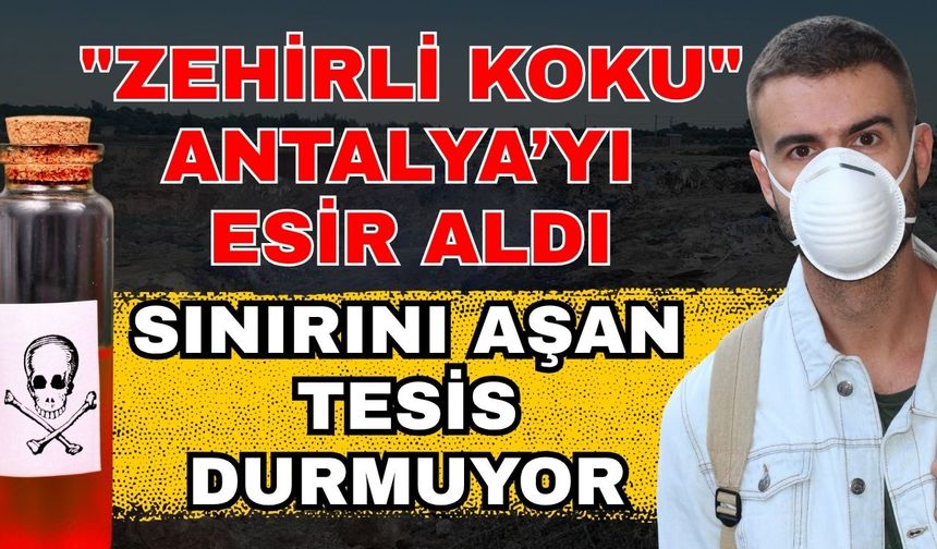 "Zehirli koku" Döşemealtı'nı esir aldı! Kirlilik sınırını aşan tesis durmuyor