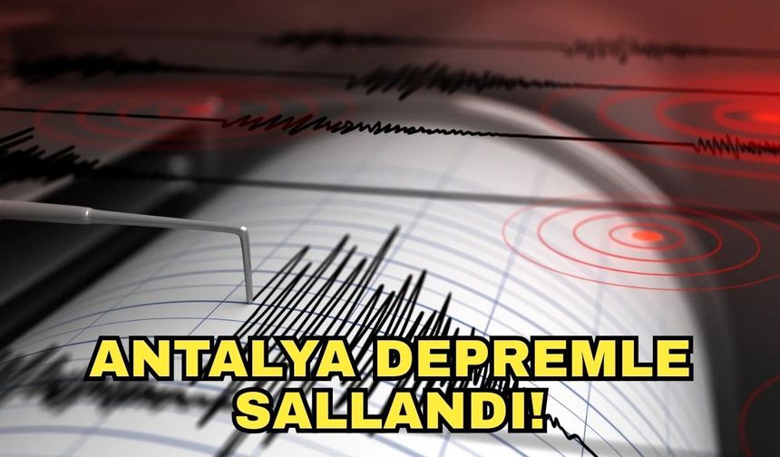 Antalya Konyaaltı'nda korkutan deprem