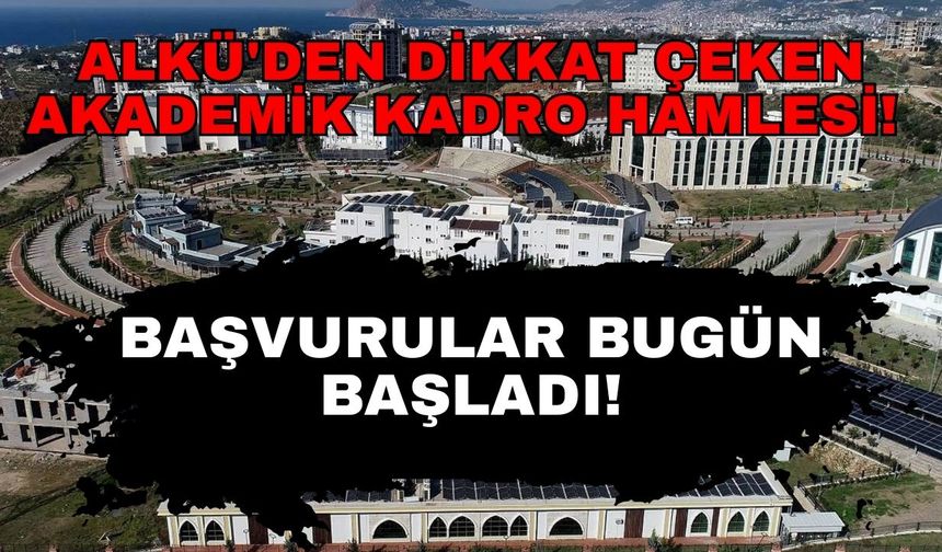 ALKÜ'den dikkat çeken akademik kadro hamlesi! Başvurular bugün başladı!
