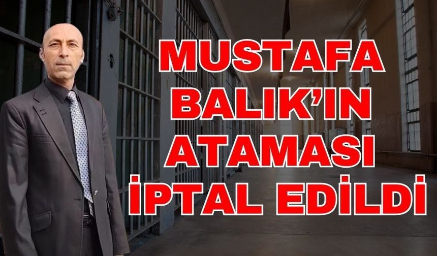 Balık’ın ataması iptal edildi