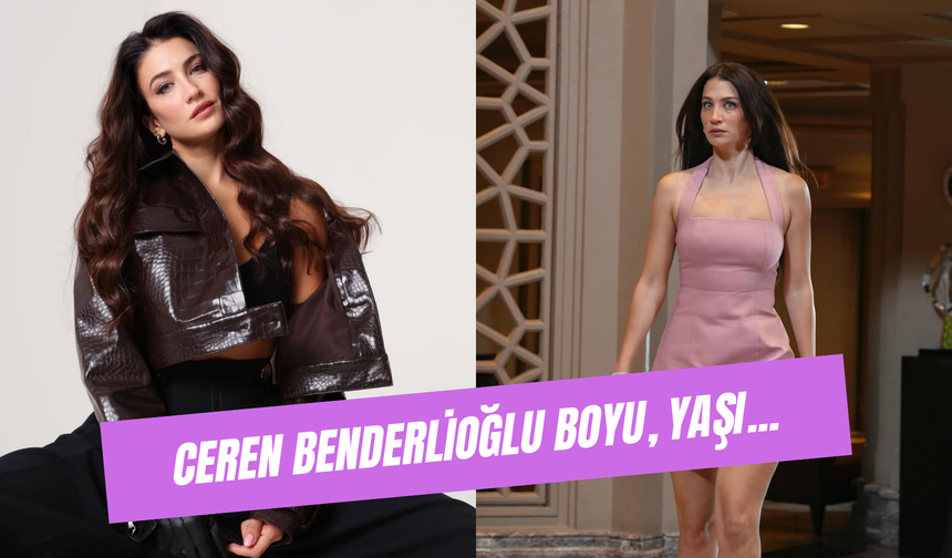 Ceren Benderlioğlu Boyu, Yaşı: Eşref Rüya Irmak Kiminle Evli?