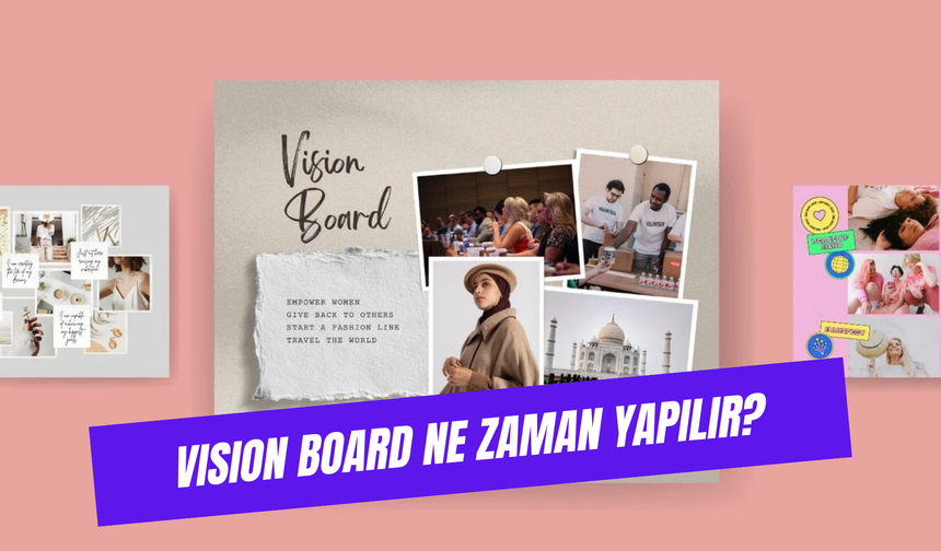 Vision Board Ne Zaman Yapılır? 2026 Görselleri Bulma ve Fikirler!