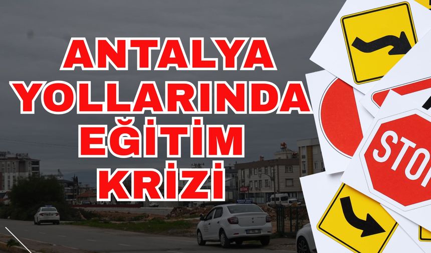 Antalya yollarında eğitim krizi! Tepkiler İl Milli Eğitim’e geldi
