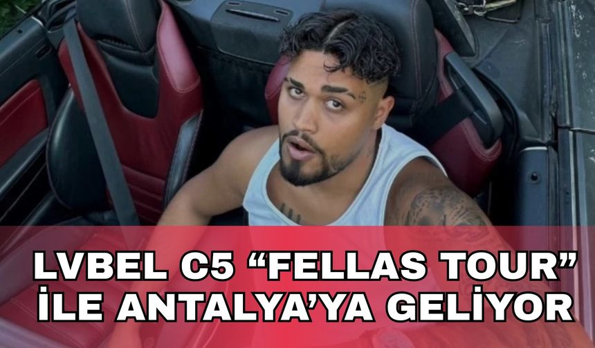 Antalya’da rap rüzgarı… Lvbel C5 “Fellas Tour” ile şehre geliyor!