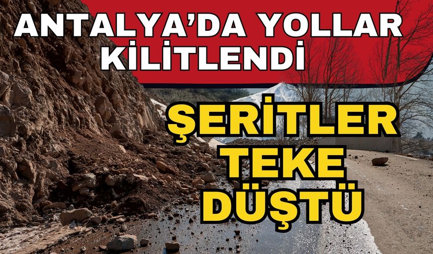 Antalya’da yollar kilitlendi yollar tek şeride düştü