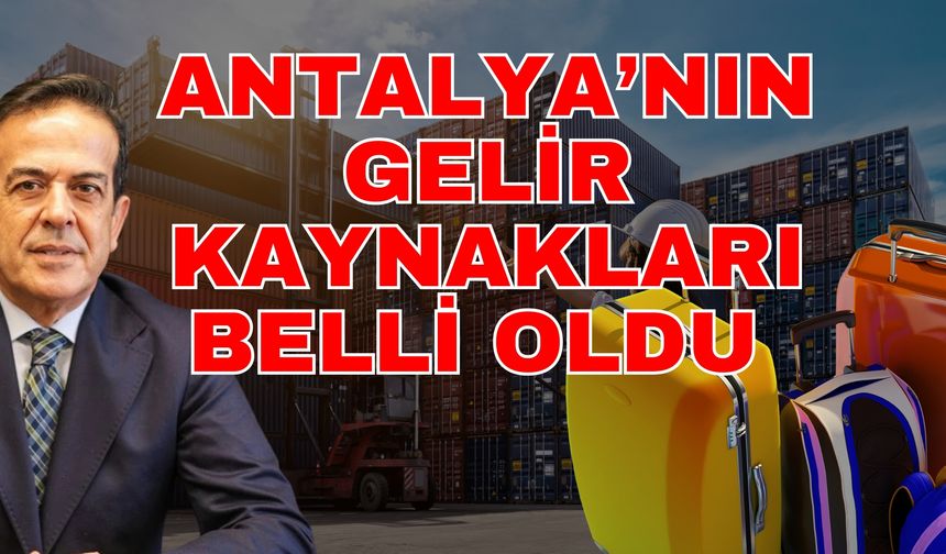 Antalya’nın gelir kaynakları belli oldu