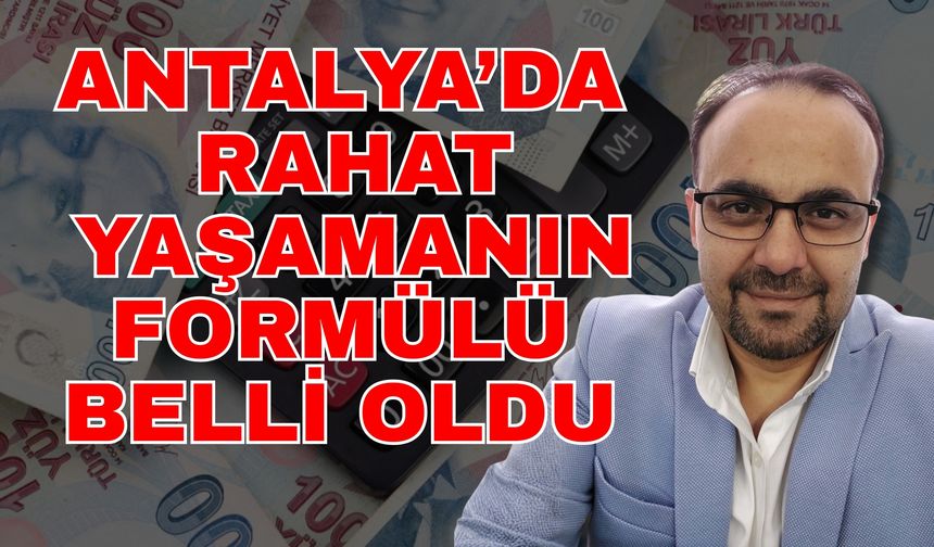 Antalya’da rahat yaşamanın formülü belli oldu
