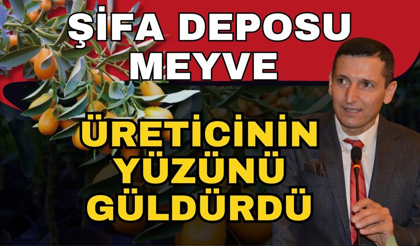Şifa deposu meyve üreticinin yüzünü güldürdü