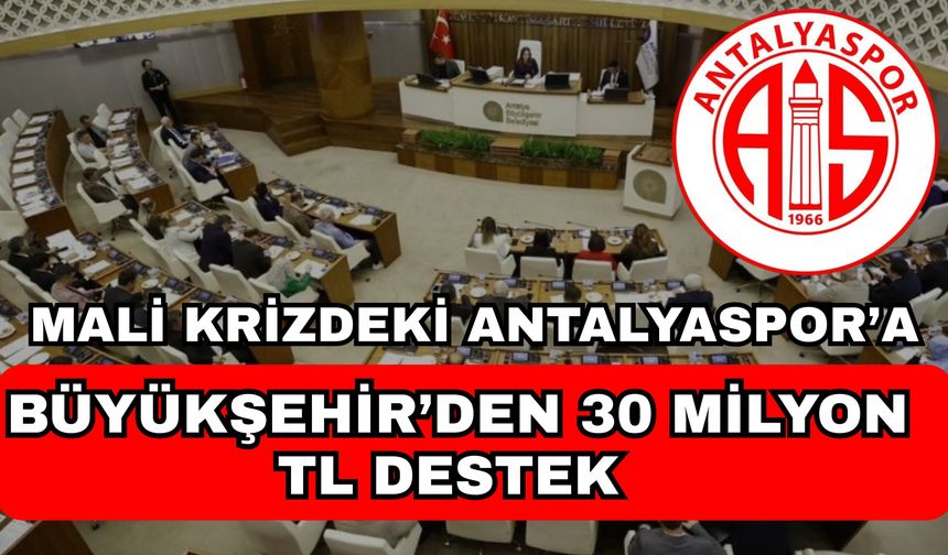 Mali krizdeki Antalyaspor’a Büyükşehir’den 30 Milyon TL destek