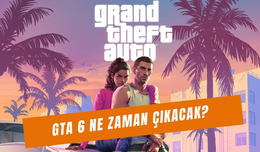GTA 6 Ne Zaman Çıkacak? Fiyatı Ne Kadar Olacak?