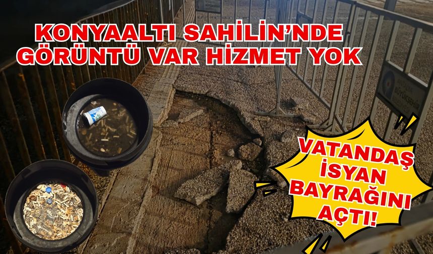 Konyaaltı Sahili'nde görüntü var, hizmet yok... Vatandaş isyan bayrağını açtı!