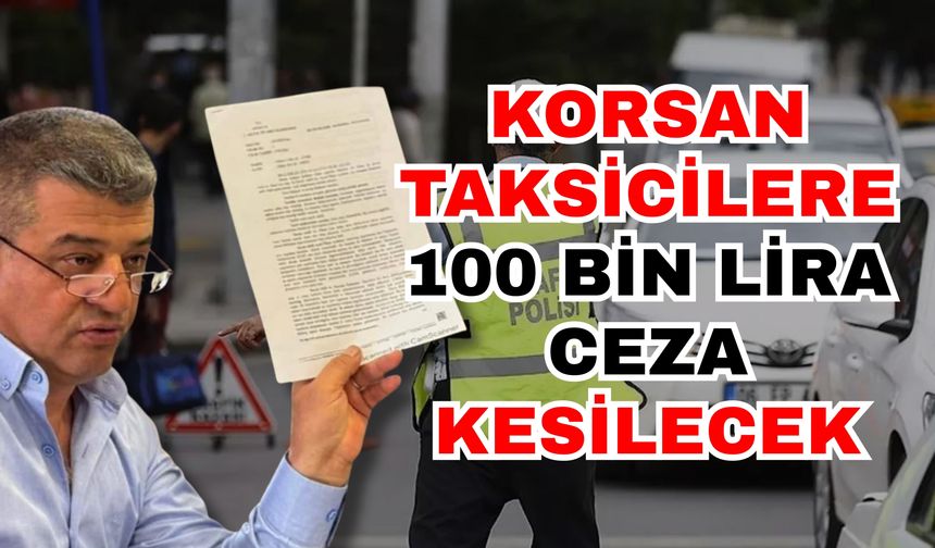 Korsan taksicilere 100 bin lira ceza kesilecek