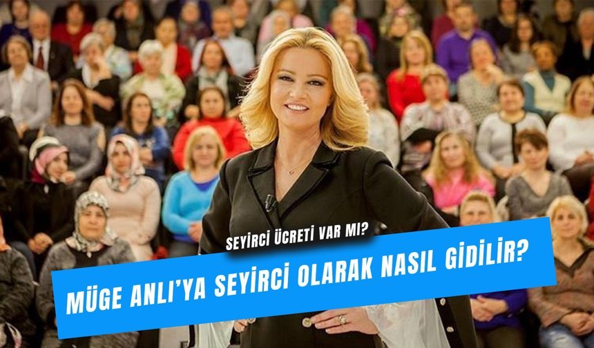 Müge Anlı’ya Seyirci Olarak Nasıl Gidilir? Ücreti Var mı?