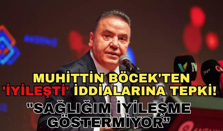 Muhittin Böcek'ten 'İyileşti' iddialarına tepki! "Sağlığım iyileşme göstermiyor”