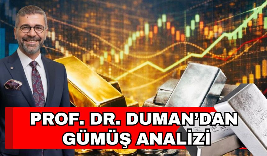 Prof. Dr. Duman’dan gümüş analizi