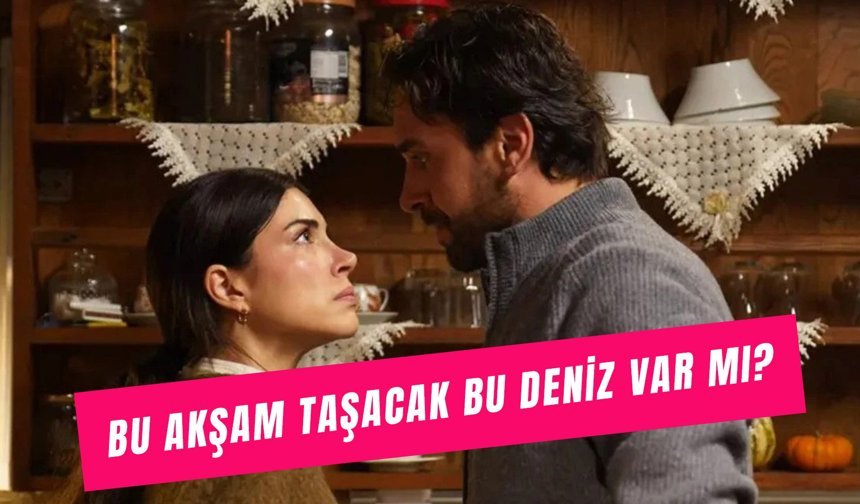 Bu Akşam Taşacak Bu Deniz Var mı? 27 Şubat TBD Yeni Bölüm Mü Var Maç Mı Var?