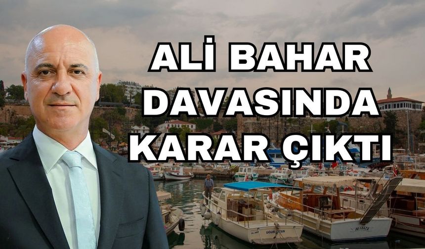 Ali Bahar davasında karar çıktı