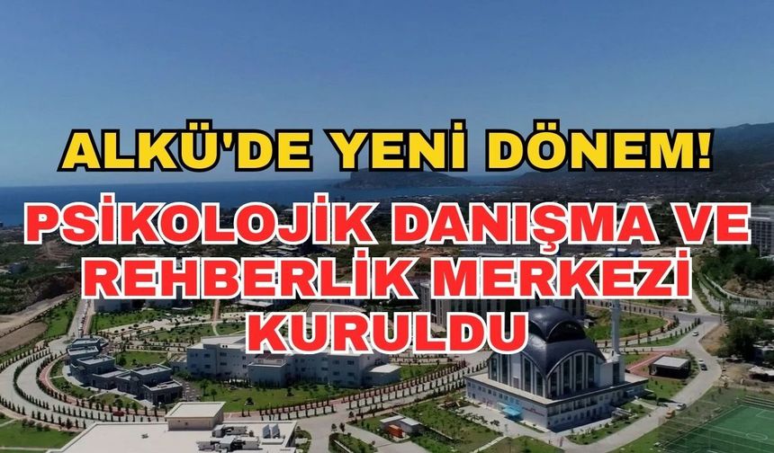 ALKÜ'de yeni dönem: Psikolojik Danışma ve Rehberlik Merkezi kuruldu