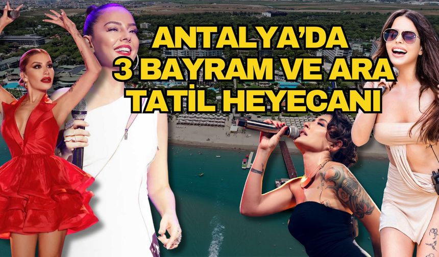 Antalya’da 3 bayram ve ara tatil heyecanı