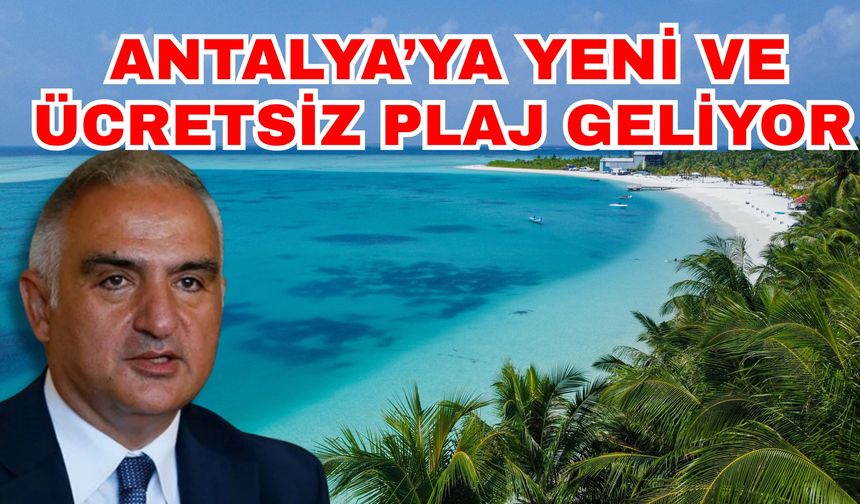 Antalya’ya yeni ve ücretsiz plaj geliyor
