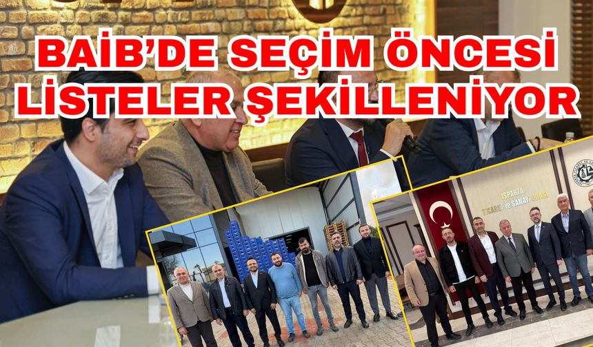 BAİB’de seçim öncesi listeler şekilleniyor
