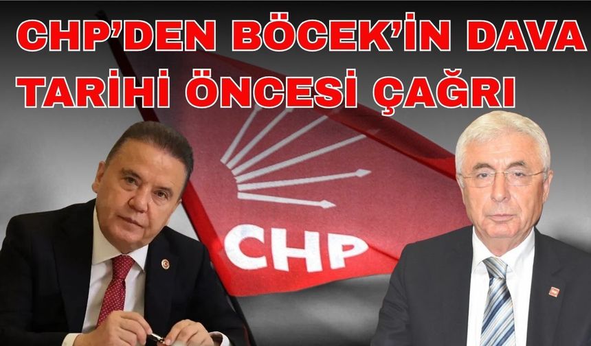 CHP’den Böcek’in dava tarihi öncesi çağrı: ‘Antalya iradesini savunuyoruz’