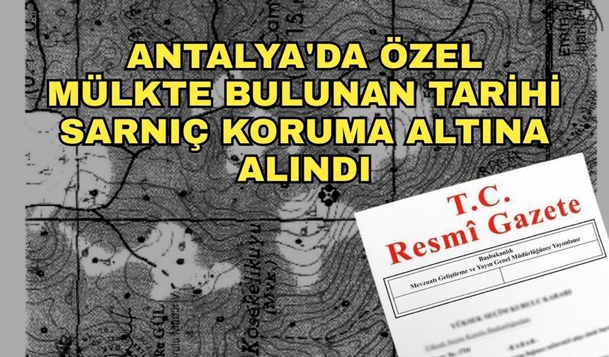 Antalya'da özel mülkte bulunan tarihi sarnıç koruma altına alındı