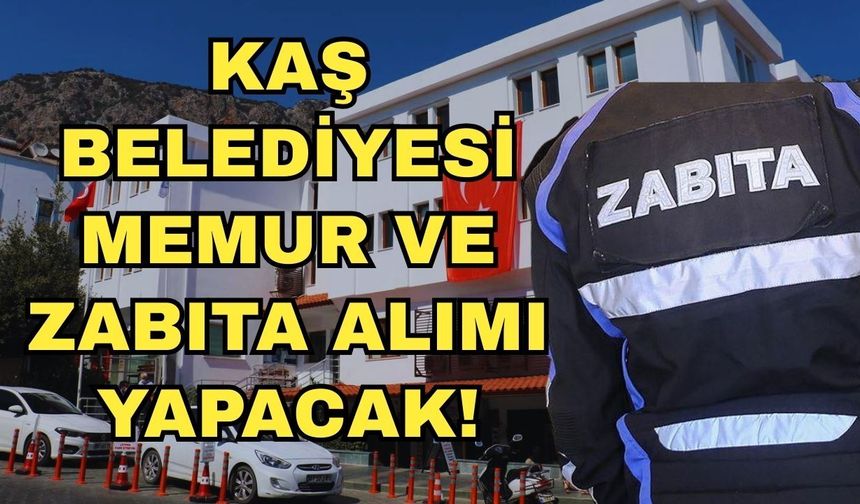 Resmi Gazete’de yayımlandı... Kaş Belediyesi memur ve zabıta alımı yapacak!