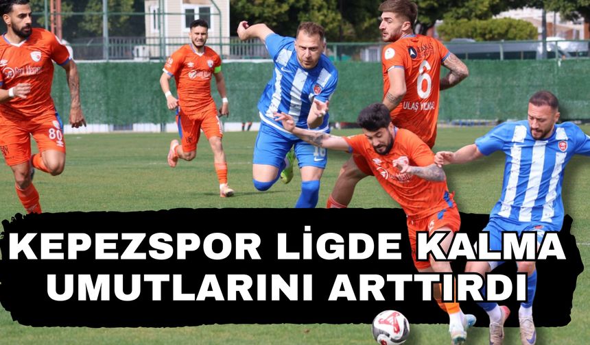 Kepezspor ligde kalma umutlarını arttırdı