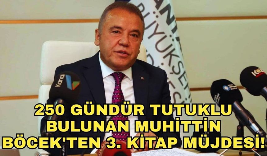 250 gündür tutuklu bulunan Muhittin Böcek'ten 3. kitap müjdesi!