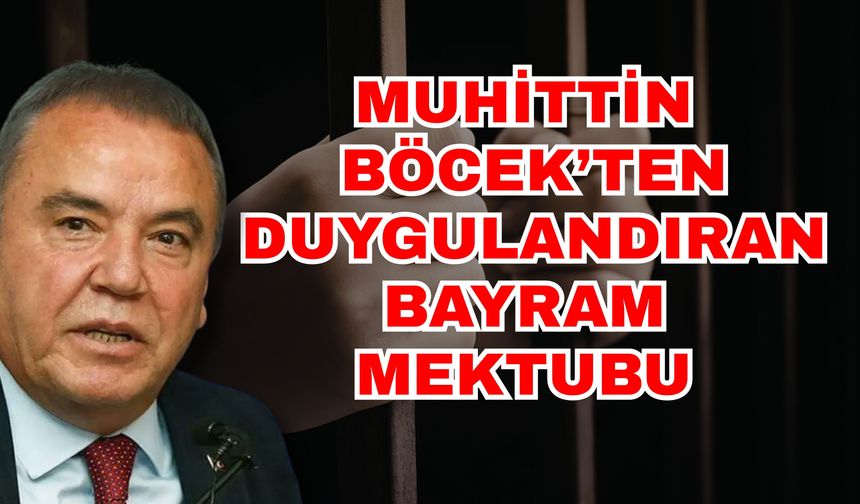 Muhittin Böcek’ten dört duvar arasında duygulandıran bayram mektubu