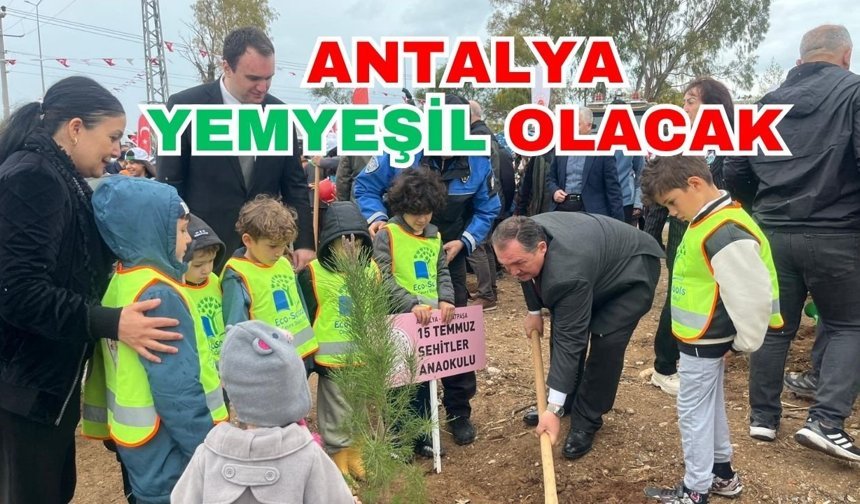 Antalya’da 25 bin fidan toprakla buluştu