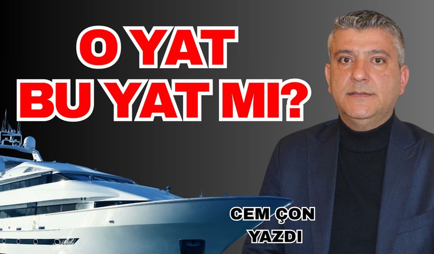O yat bu yat mı?