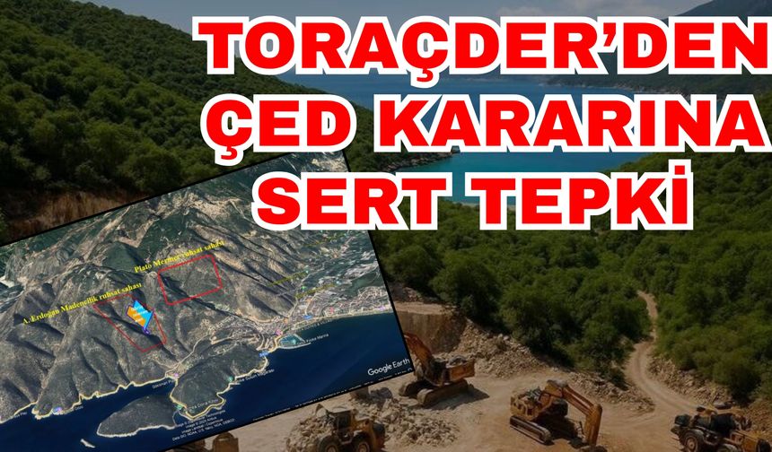 TORAÇDER’den ÇED kararına sert tepki