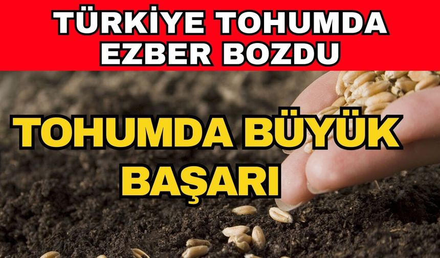 Tohumda Türkiye ezber bozuyor. 40 yılda 150 yıllık firmaları yakaladık