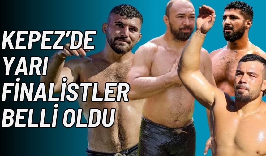2026 Kepez Yağlı Güreşleri’nde yarı finale kalan başpehlivanlar belli oldu