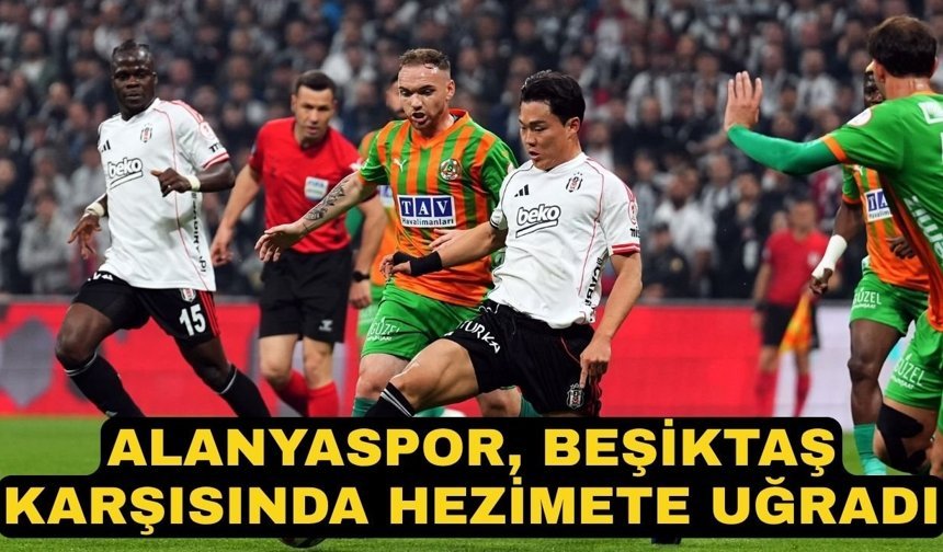 Alanyaspor, Beşiktaş karşısında hezimete uğradı 3-0