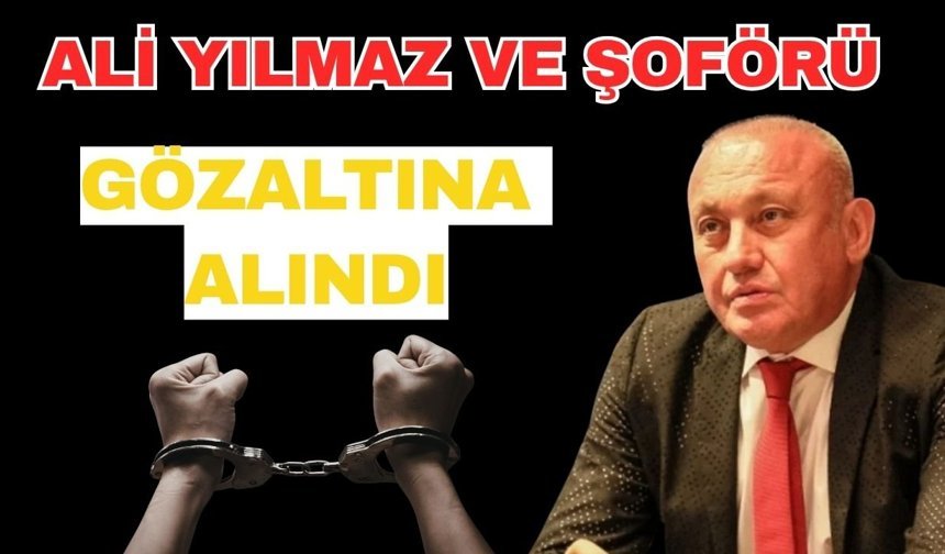 İstanbul merkezli soruşturmada Ali Yılmaz ve şoförü gözaltına alındı