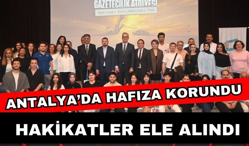 Antalya’da hafıza korundu hakikatler ele alındı