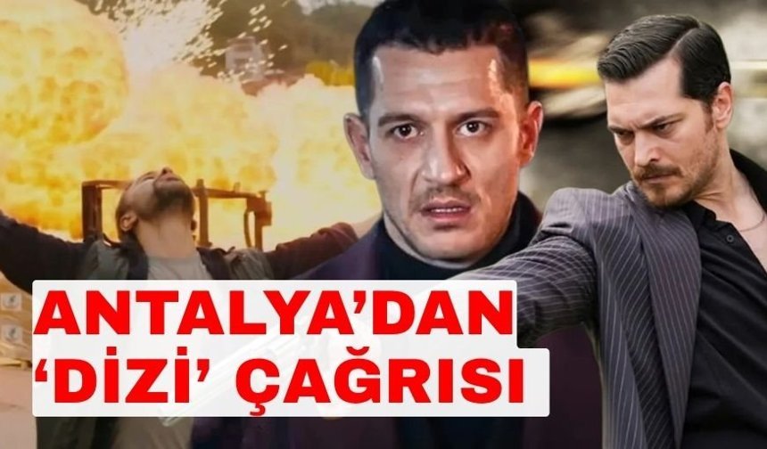 Antalya’dan ‘Dizi’ çağrısı geldi